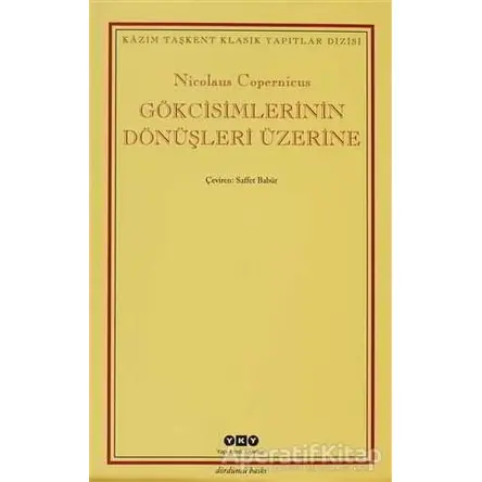 Gökcisimlerinin Dönüşleri Üzerine - Nicolaus Copernicus - Yapı Kredi Yayınları