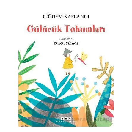 Gülücük Tohumları - Çiğdem Kaplangı - Yapı Kredi Yayınları