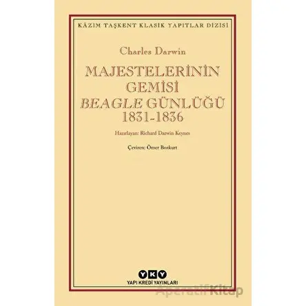 Majestelerinin Gemisi Beagle Günlüğü (1831-1836) - Charles Darwin - Yapı Kredi Yayınları