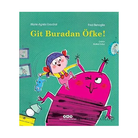 Git Buradan Öfke! - Marie Agnes Gaudrat - Yapı Kredi Yayınları