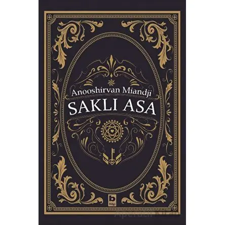 Saklı Asa - Anooshirvan Miandji - Bilgi Yayınevi