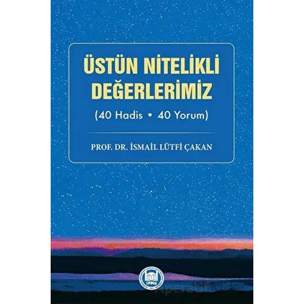 Üstün Nitelikli Değerlerimiz - İsmail Lu¨tfi Çakan - Marmara Üniversitesi İlahiyat Fakültesi Vakfı