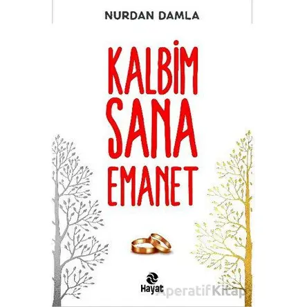 Kalbim Sana Emanet - Nurdan Damla - Hayat Yayınları