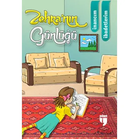 Zehra’nın Günlüğü - İnancım, İbadetlerim - Neriman Karatekin - EDAM