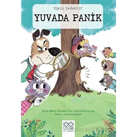 Tüylü Dedektif - Yuvada Panik - Anne-Marie Desplat-Duc - 1001 Çiçek Kitaplar