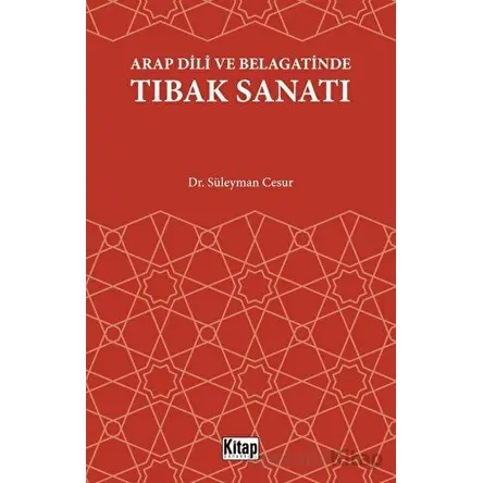 Arap Dili Ve Belagatinde Tıbak Sanatı - Süleyman Cesur - Kitap Dünyası Yayınları