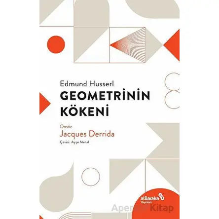 Geometrinin Kökeni - Edmund Husserl - Albaraka Yayınları