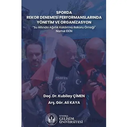 Sporda Rekor Denemesi Performanslarında Yönetim ve Organizasyon : Su Altında Ağırlık Kaldırma Rekoru