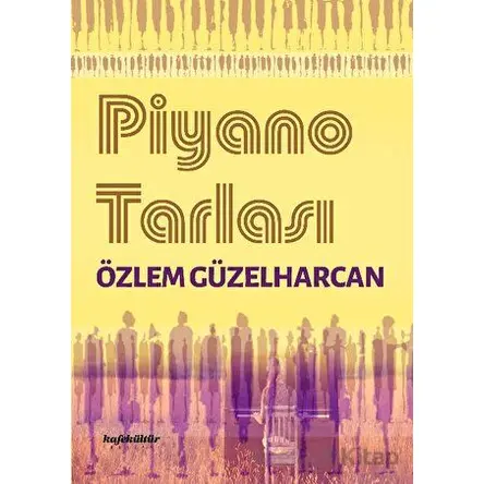 Piyano Tarlası - Özlem Güzelharcan - Kafe Kültür Yayıncılık
