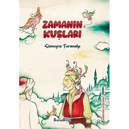 Zamanın Kuşları - Sümeyra Turanalp - Beyaz Bulut Kitap