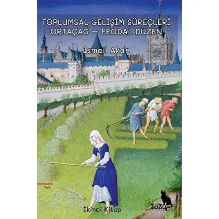Toplumsal Gelişim Süreçleri 2 - İsmail Akar - Zuzu Kitap