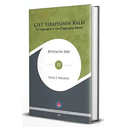 Çift Terapisinin Kalbi - Ellen F. Wachtel - Psikoterapi Enstitüsü