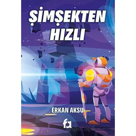 Şimşekten Hızlı - Erkan Aksu - Fa Yayınları