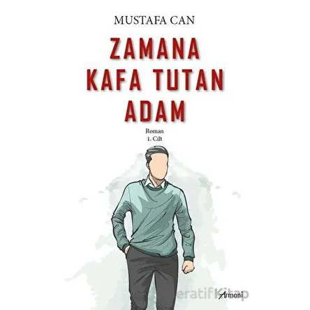 Zamana Kafa Tutan Adam - Mustafa Can - Armoni Yayıncılık
