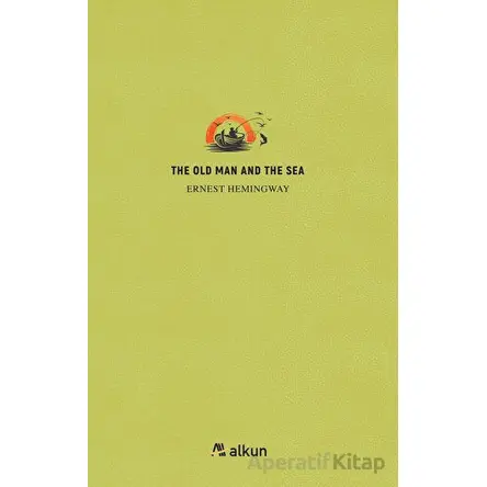 The Old Man And The Sea - Ernest Hemingway - Alkun Kitap