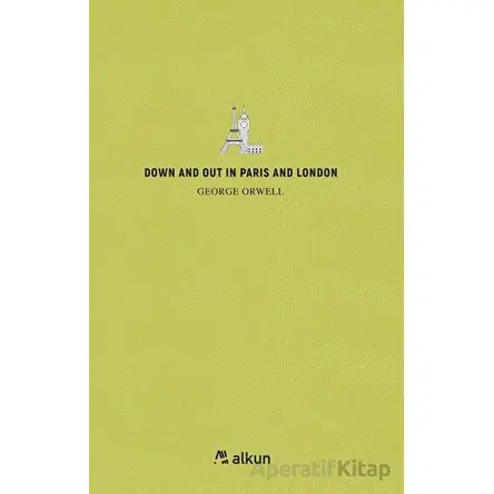 Down And Out In Parıs And London - George Orwell - Alkun Kitap