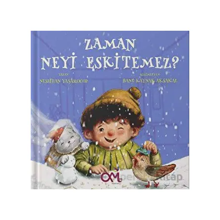 Zaman Neyi Eskitemez? - Neslihan Yaşaroğlu - Omes Çocuk