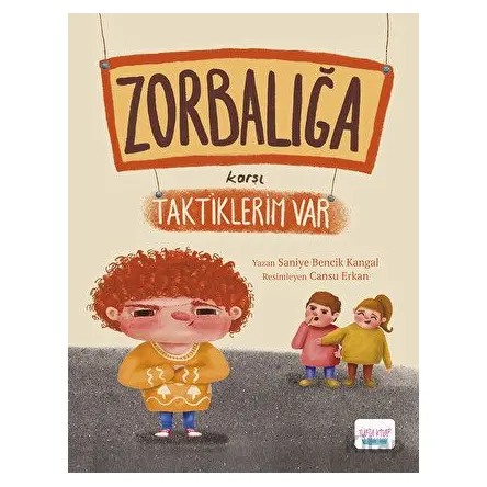Zorbalığa Karşı Taktiklerim Var - Saniye Bencik Kangal - Turta Kitap