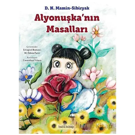Alyonuşka’nın Masalları - Dmitriy Nakrisoviç Mamin-Sibiryak - Babil Kitap