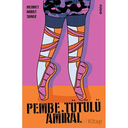 Pembe Tütülü Amiral - Mehmet Murat Somer - Dedalus Kitap