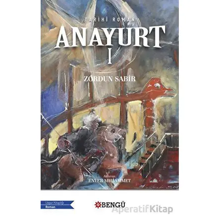 Anayurt - 1 - Zordun Sabir - Bengü Yayınları