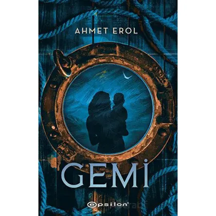 Gemi - Ahmet Erol - Epsilon Yayınevi