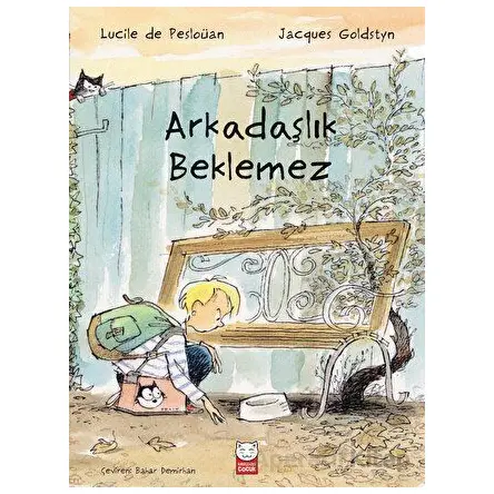 Arkadaşlık Beklemez - Lucile de Pesloüan - Kırmızı Kedi Çocuk