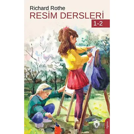 Resim Dersleri 1 - 2 - Richard Rothe - Dorlion Yayınları
