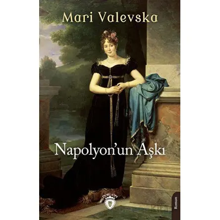 Napolyon’un Aşkı - Mari Valevska - Dorlion Yayınları