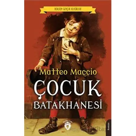 Çocuk Batakhanesi Dorlion Gençlik Klasikleri - Matteo Maccio - Dorlion Yayınları