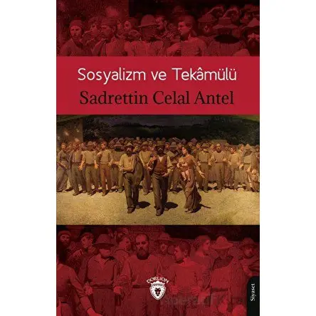 Sosyalizm Ve Tekamülü - Sadrettin Celal Antel - Dorlion Yayınları