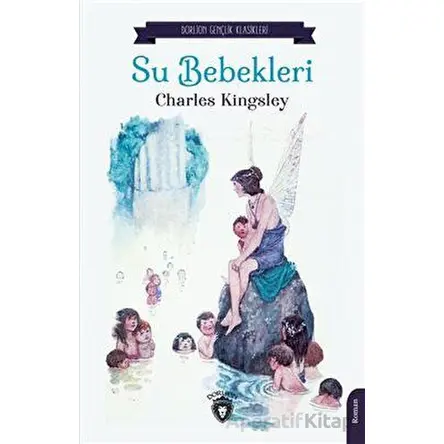 Su Bebekleri - Charles Kingsley - Dorlion Yayınları