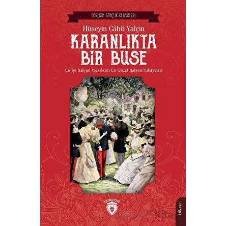 Karanlıkta Bir Buse - Hüseyin Cahit Yalçın - Dorlion Yayınları