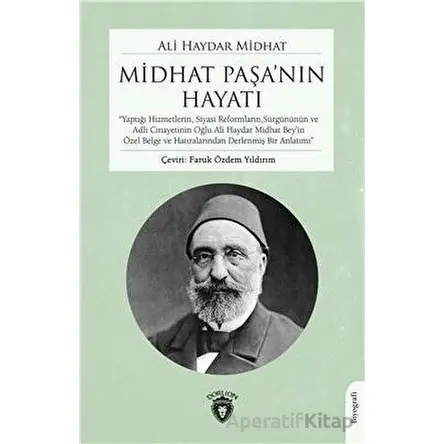 Midhat Paşanın Hayatı - Ali Haydar Midhat - Dorlion Yayınları