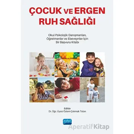 Çocuk ve Ergen Ruh Sağlığı - Kolektif - Nobel Akademik Yayıncılık