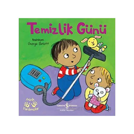 Temizlik Günü - Minik Yardımcılar - Kolektif - İş Bankası Kültür Yayınları