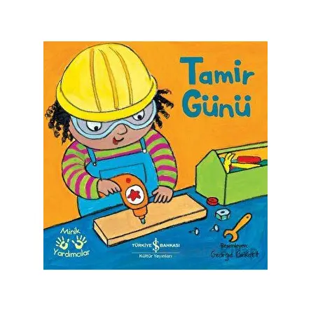 Tamir Günü - Minik Yardımcılar - Kolektif - İş Bankası Kültür Yayınları