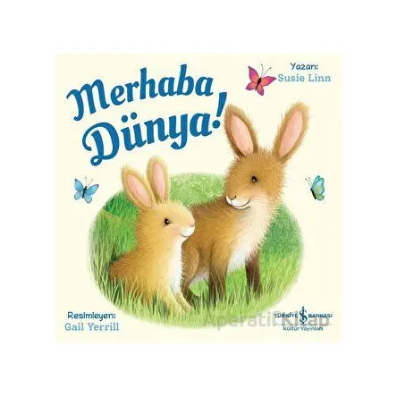 Merhaba Dünya! - Susie Linn - İş Bankası Kültür Yayınları