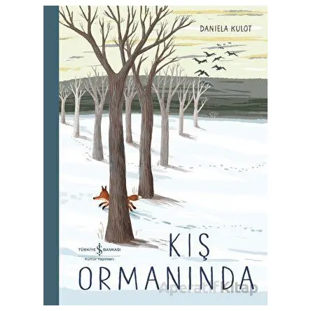 Kış Ormanında - Daniela Kulot - İş Bankası Kültür Yayınları