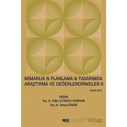 Mimarlık & Planlama & Tasarımda Araştırma ve Değerlendirmeler - 2 / Aralık 2022