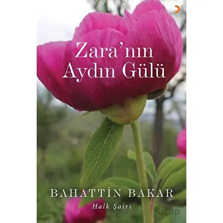 Zara’nın Aydın Gülü - Bahattin Bakar - Cinius Yayınları