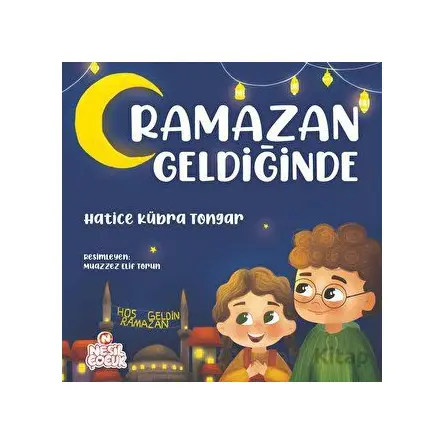 Ramazan Geldiğinde - Hatice Kübra Tongar - Nesil Çocuk Yayınları