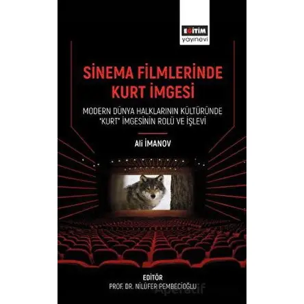 Sinema Filmlerinde Kurt İmgesi - Modern Dünya Halklarının Kültüründe “Kurt” İmgesinin Rolü Ve İşlevi