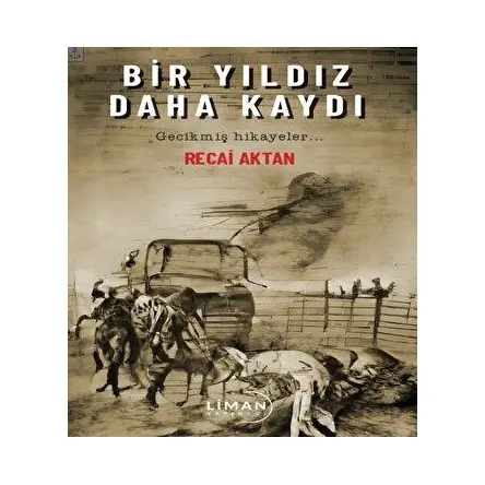 Bir Yıldız Daha Kaydı - Recai Aktan - Liman Yayınevi