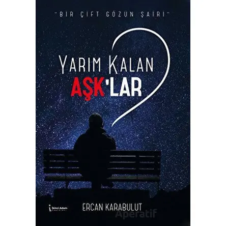 Yarım Kalan Aşklar - Ercan Karabulut - İkinci Adam Yayınları