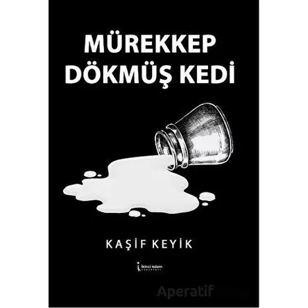 Mürekkep Dökmüş Kedi - Kaşif Keyik - İkinci Adam Yayınları