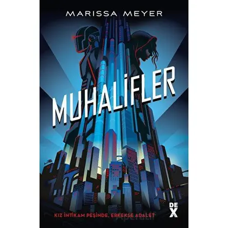 Muhalifler 1 - Marissa Meyer - Dex Yayınevi