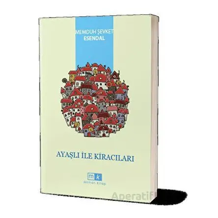 Ayaşlı İle Kiracıları - Memduh Şevket Esendal - Mirhan Kitap