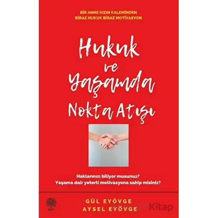 Hukuk ve Yaşamda Nokta Atışı - Aysel Eyövge - Platanus Publishing