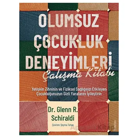 Olumsuz Çocukluk Deneyimleri Çalışma Kitabı - Glenn R. Schiraldi - Sola Unitas
